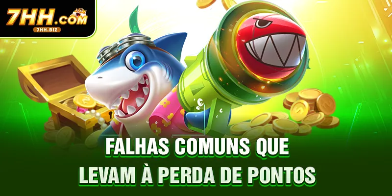 Falhas comuns que levam à perda de pontos