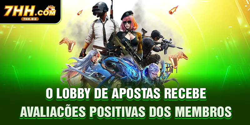 O lobby de apostas recebe avaliações positivas dos membros