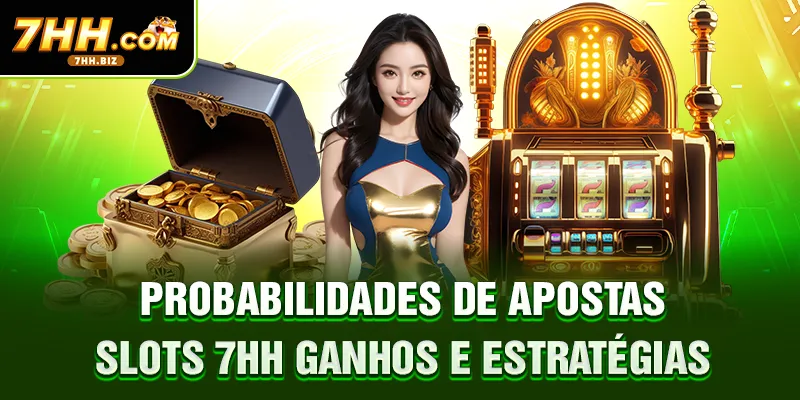 Probabilidades de Apostas Slots 7HH
